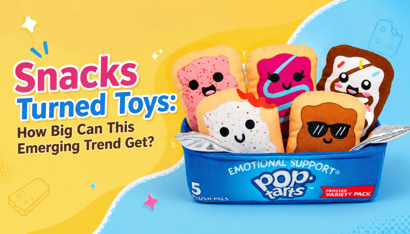 Snacks Turned Toys: How Big Can This Emerging Trend Get?